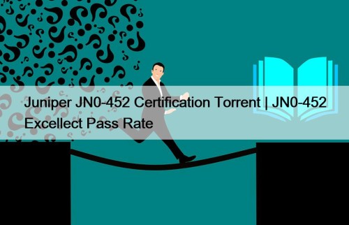 Juniper JN0-452 Certification Torrent | JN0-452 Excellect Pass ...